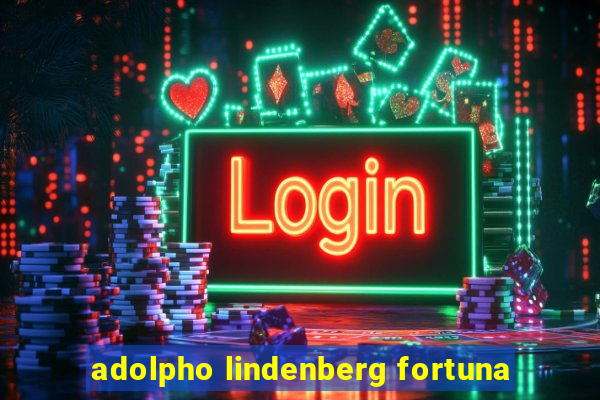 adolpho lindenberg fortuna